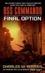 OSS Commando: Final Option - Charles W. Sasser