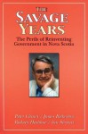 The Savage Years: The Perils of Reinventing Government in Nova Scotia - Peter Clancy