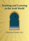 Teaching and Learning in the Arab World - Christina Gitsaki