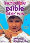 Incredible Edible Bible Fun: Making God's Word Memorable With Easy Recipes Children Can Do - Nanette Goings