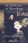 In Defense of Reading: Teaching Literature in the Twenty-First Century - Daniel R. Schwarz