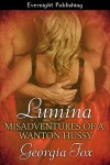 Lumina (Misadventures of a Wanton Hussy) - Georgia Fox