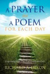 A Prayer as a Poem for Each Day - Richard A. Dixon