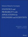 Solutions Manual to Accompany Statistics and Probability with Applications for Engineers and Scientists - Bhisham C Gupta, Irwin Guttman