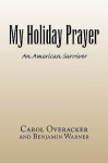 My Holiday Prayer - Ove Carol Overacker, Ove Carol Overacker and Benjamin Warner, Benjamin Warner