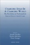 Changing Ideas In A Changing World: The Revolution In Psychoanalysis: Essays In Honour Of Arnold Cooper - Joseph Sandler