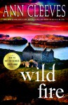 Wild Fire - Ann Cleeves