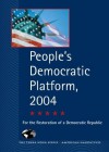 People's Democratic Platform, 2004: For the Restoration of a Democratic Republic (Terra Nova) - Alan Kay