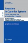 Attention in Cognitive Systems: Theories and Systems from an Interdisciplinary Viewpoint - Lucas Paletta