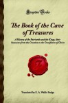 The Book of the Cave of Treasures: A History of the Patriarchs and the Kings, their Successors from the Creation to the Crucifixion of Christ (Forgotten Books) - Ephrem the Syrian