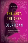 The Lady, the Chef, and the Courtesan - Marisol