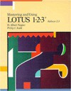 Mastering and Using Lotus 1-2-3: Release 2.3 - H. Albert Napier, Philip J. Judd