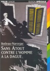 Sans Atout Contre L'homme a La Dague - Boileau-Narcejac, Daniel Ceppi