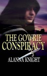 The Gowrie Conspiracy - Alanna Knight
