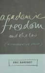 Academic Freedom And The Law: A Comparative Study - Eric Barendt