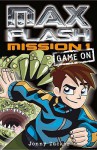 Max Flash: Mission 1: Game On - Jonny Zucker