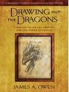 Drawing Out the Dragons: A Meditation on Art, Destiny, and the Power of Choice (The Meditations Book 1) - James A. Owen