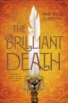 The Brilliant Death - Amy Rose Capetta