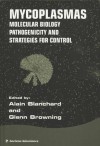 Mycoplasmas: Molecular Biology Pathogenicity and Strategies for Control - Alain Blanchard, Glenn Browning