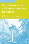 Caribbean Land and Development Revisited - Janet Momsen, Jean Besson