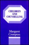 Children and Counseling: - Margaret Crompton