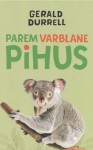 Parem varblane pihus - Gerald Durrell, Kristi Tarand