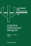 Cognitive Processing in Bilinguals (Advances in Psychology) - Richard Jackson Harris, R. J. Harris R. J.