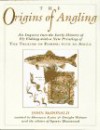 The Origins of Angling - John McDonald