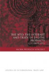 The Wto, the Internet and Trade in Digital Products: EC-Us Perspectives - Sacha Wunsch-vincent