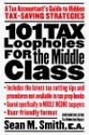 101 Tax Loopholes for the Middle Class: A Tax Accountant's Guide to Hidden Tax-Saving Strategies - Sean Smith