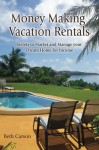 Money Making Vacation Rentals - Beth Carson, Sandra Cloer