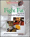 Fight Fat Secrets to Successful Weight L (Women's Edge Health Enhancement Guides) - Alisa Bauman, Editors of Prevention Health Books