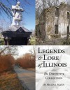 Legends and Lore of Illinois: The Definitive Collection - Michael Kleen