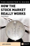 How the Stock Market Really Works: The Guerrilla Investor's Secret Handbook - Leo Gough