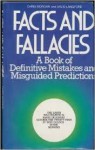 Facts and Fallacies: a Book of Definitive Mistakes and Misguided Predictions - Chris Morgan