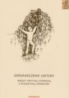 Doświadczenie lektury. Między krytyką literacką a dydaktyką literatury - Anna Janus-Sitarz, Krzysztof Biedrzycki