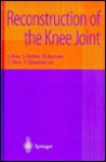 Reconstruction of the Knee Joint - S. Niwa, M. Kurosaka, K. Shino, S. Yamamoto