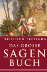 Das große Sagenbuch. - Heinrich Pleticha, Elisabeth Spang