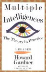 Multiple Intelligences: The Theory In Practice, A Reader - Howard Gardner