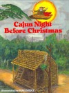 Cajun Night Before Christmas (The Night Before Christmas Series) - "Trosclair"