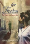 For Freedom: The Story of a French Spy - Kimberly Brubaker Bradley