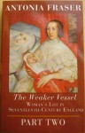 The Weaker Vessel: Woman's Lot In Seventeenth Century England part 2 - Antonia Fraser