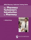 The Pharmacy Technicians Introduction To Pharmacy - L. Michael Posey