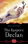 The Keepers: Declan - Rae Rivers