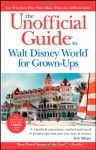 Unofficial Guide to Walt Disney World For Grown-Ups (Unofficial Guides) - Eve Zibart, David Hoekstra