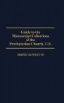 Guide to the Manuscript Collections of the Presbyterian Church, U.S. - Robert Benedetto