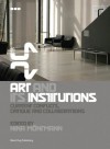 Art And Its Institutions: Current Conflicts, Critique And Collaborations - Nina Montmann, Nina Montmann