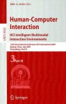 Human-Computer Interaction: HCI Intelligent Multimodal Interaction Environments: 12th International Conference, HCI International 2007 Beijing, China, July 22-27, 2007 Proceedings, Part III - Julie A. Jacko