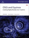 Equinox and OSGi: The Power Behind Eclipse (Eclipse Series) - Jeff McAffer, Simon Archer, Paul VanderLei