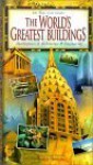 The World's Greatest Buildings: Masterpieces Of Architecture & Engineering (Time Life Guides) - Ruth Greenstein, John Haskell, H. J. Cowan